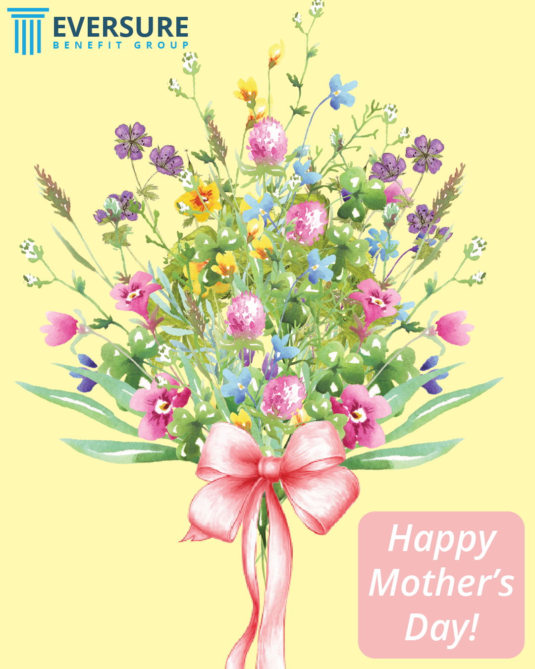 Happy Mother’s Day from Eversure Benefit Group!