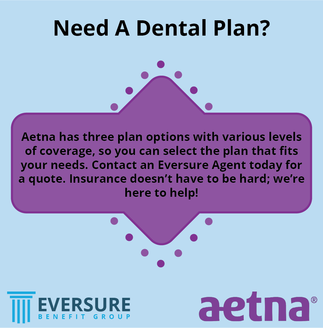 Aetna Dental Has Three Coverage Options To Choose From