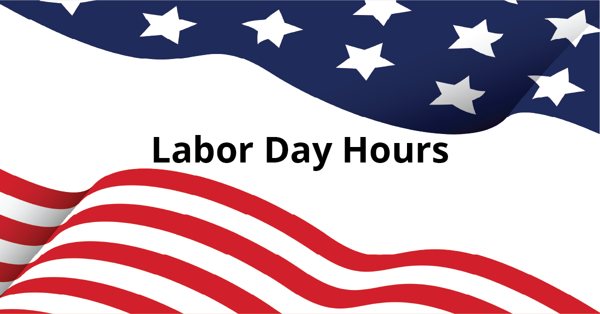 We Will Be Closed For Labor Day; See You Tuesday!